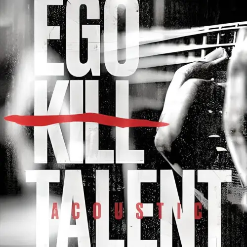 Ego Kill Talent : Ego Kill Talent (Acoustic)